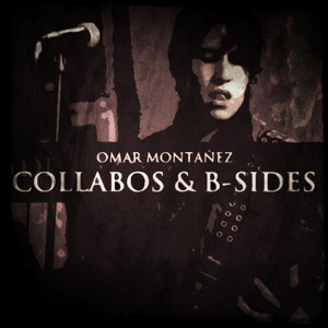 Omar Montañez的專輯Collabos & B-Sides (Explicit)