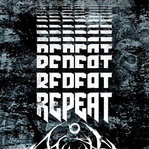 Listen to Repeat song with lyrics from DXRTYTYPE