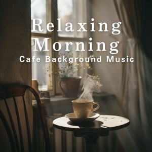 Album Relaxing Morning Cafe Background Music from Relaxing BGM Project