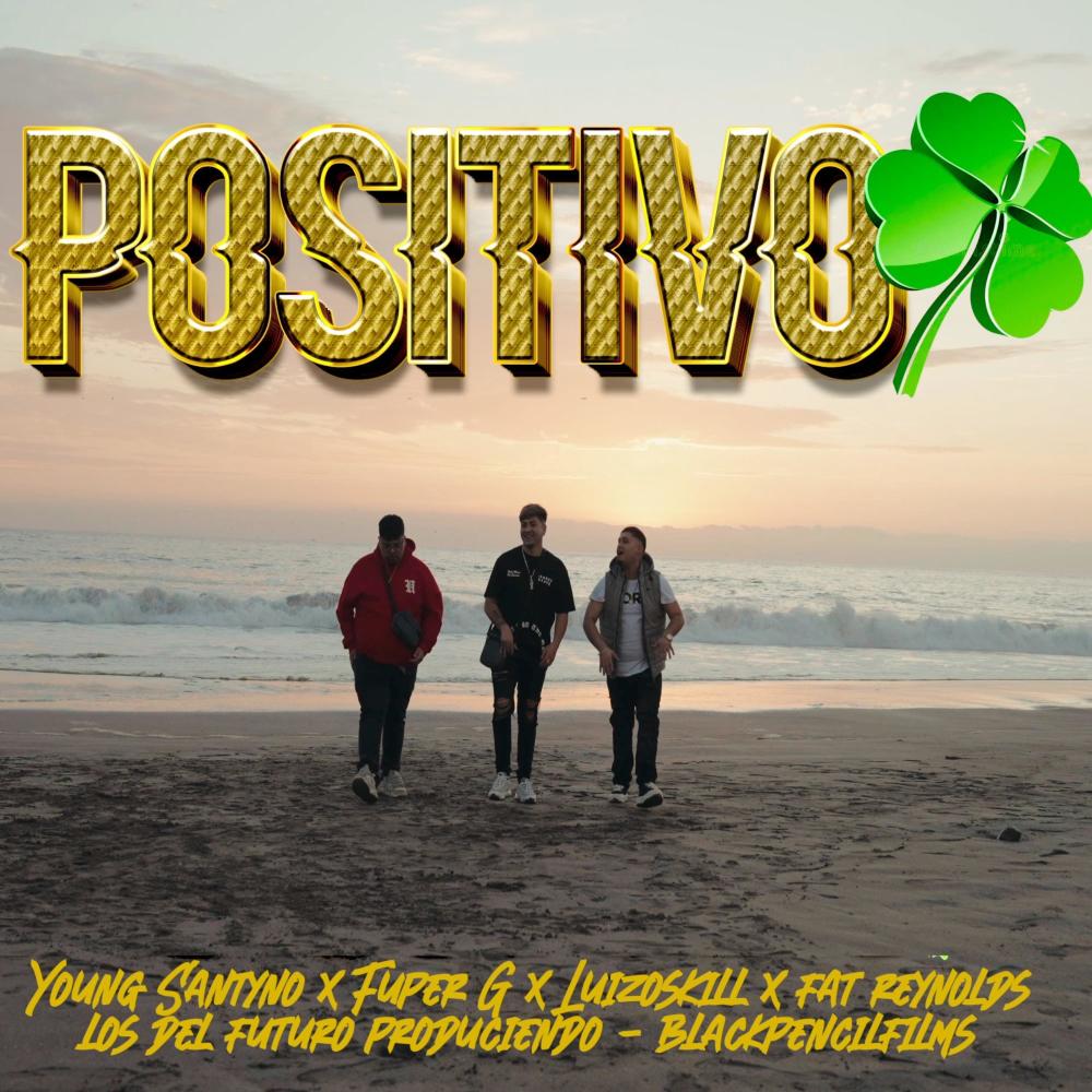 POSITIVO (feat. Young Santyno, Fuper G, Luizoskill & Fat Reynolds) (Explicit)