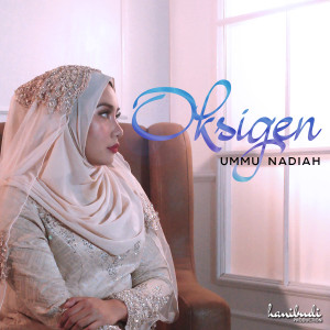 Dengarkan lagu Oksigen nyanyian Ummu Nadiah dengan lirik