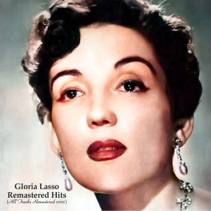 Album Remastered Hits (All Tracks Remastered 2022) oleh Gloria Lasso