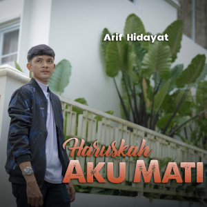 Album Haruskah Aku Mati oleh Arif Hidayat
