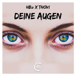 ดาวน์โหลดและฟังเพลง Deine Augen (Festival Remix) พร้อมเนื้อเพลงจาก HBz