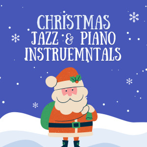 Santa's Sleighriders的專輯Christmas Jazz & Piano (Instrumentals)