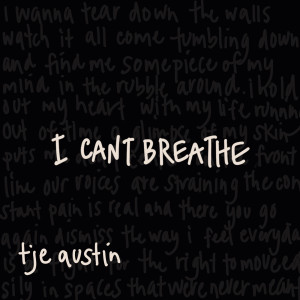 Listen to I Can't Breathe song with lyrics from Tje  Austin