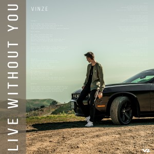 收聽Vinze的Live Without You歌詞歌曲