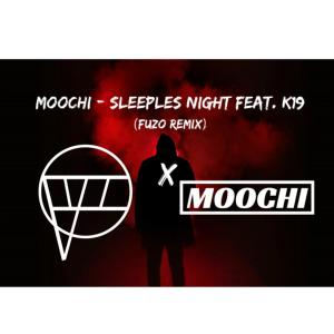 Album Sleeples Night (feat. K19) [Fuzo Remix] from Moochi