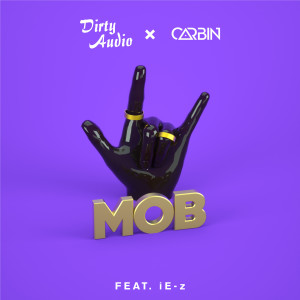 Listen to Mob (feat. iE-Z) (Explicit) song with lyrics from Dirty Audio