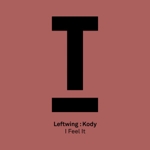 收聽Leftwing : Kody的I Feel It歌詞歌曲