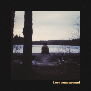 Dengarkan Love Come Around lagu dari Elina dengan lirik