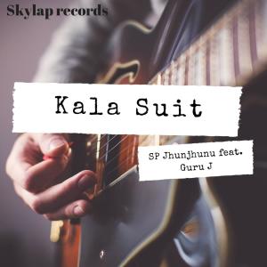 Listen to Kala Suit (feat. Guru J) song with lyrics from Sp jhunjhunu