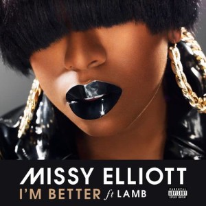 收聽Missy Elliott的I'm Better (feat. Lamb) (Explicit)歌詞歌曲