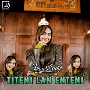 Dengarkan Titeni Lan Enteni lagu dari Jihan Audy dengan lirik