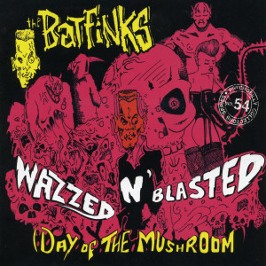อัลบัม Wazzed 'n' Blasted (Explicit) ศิลปิน The Batfinks