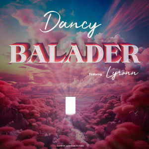 Listen to Balader song with lyrics from Dancy