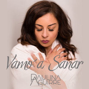 Paulina Aguirre的專輯Vamo A Sanar