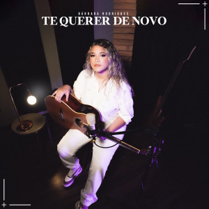 ดาวน์โหลดและฟังเพลง Te Querer de Novo พร้อมเนื้อเพลงจาก Bárbara Rodrigues