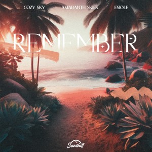 收聽Cozy Sky的Remember歌詞歌曲