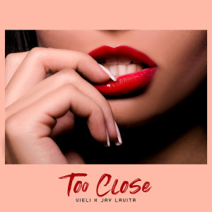 Album Too Close (Explicit) from VIELI