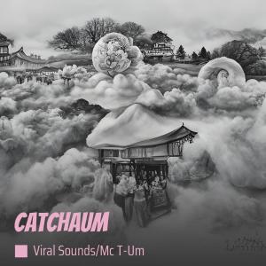 Listen to Catchaum song with lyrics from Viral Sounds