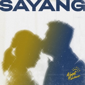 Listen to SAYANG song with lyrics from Albert Fakdawer