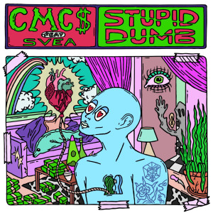 收聽CMC$的Stupid Dumb歌詞歌曲