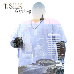 Listen to Searching song with lyrics from T. Silk