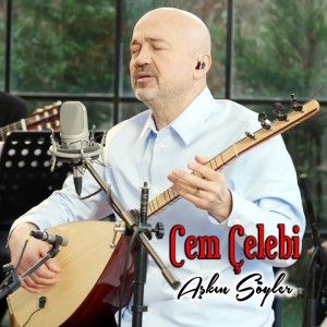 收聽Cem Çelebi的Aşkın Söyler歌詞歌曲