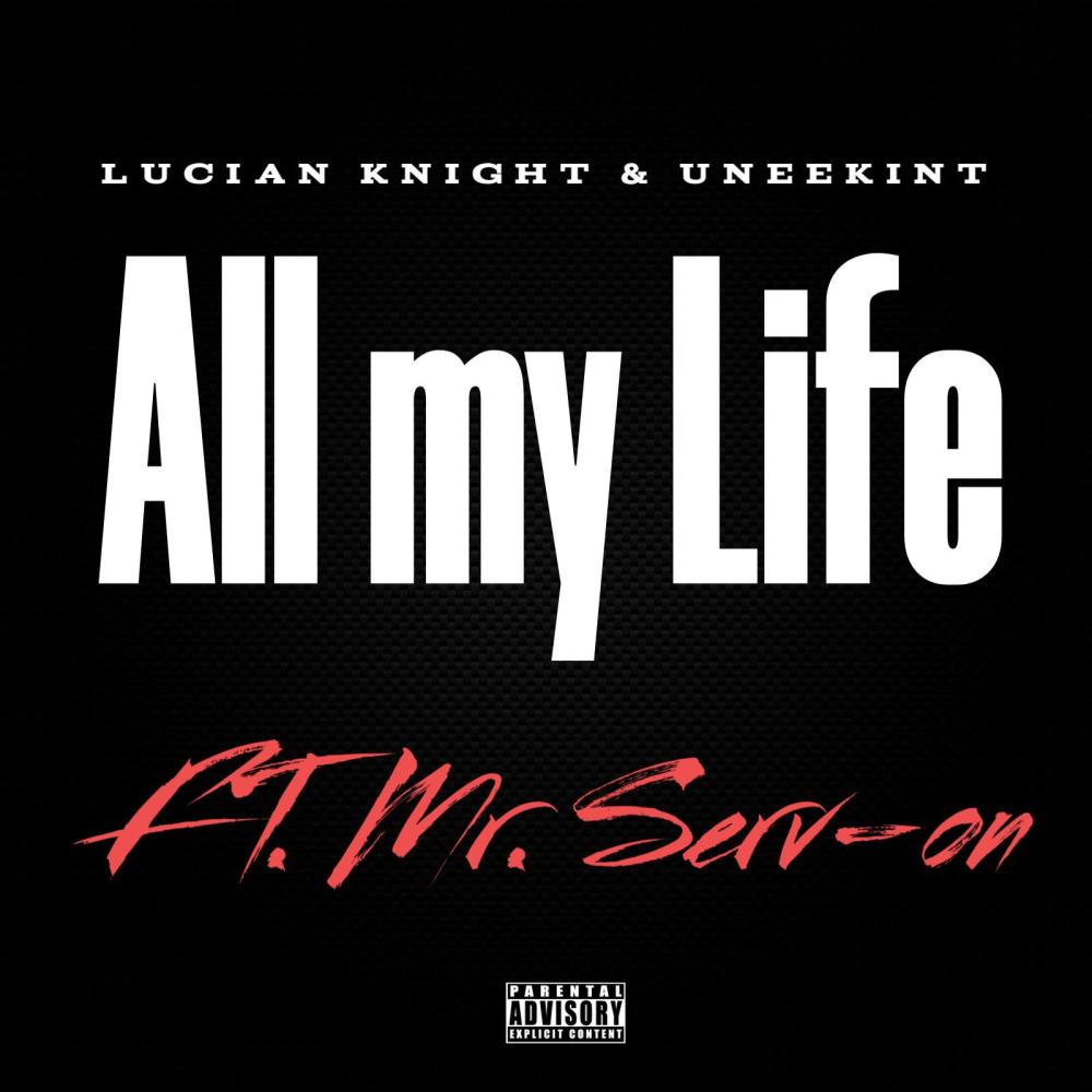 All My Life (feat. Mr. Serv-On|Explicit)