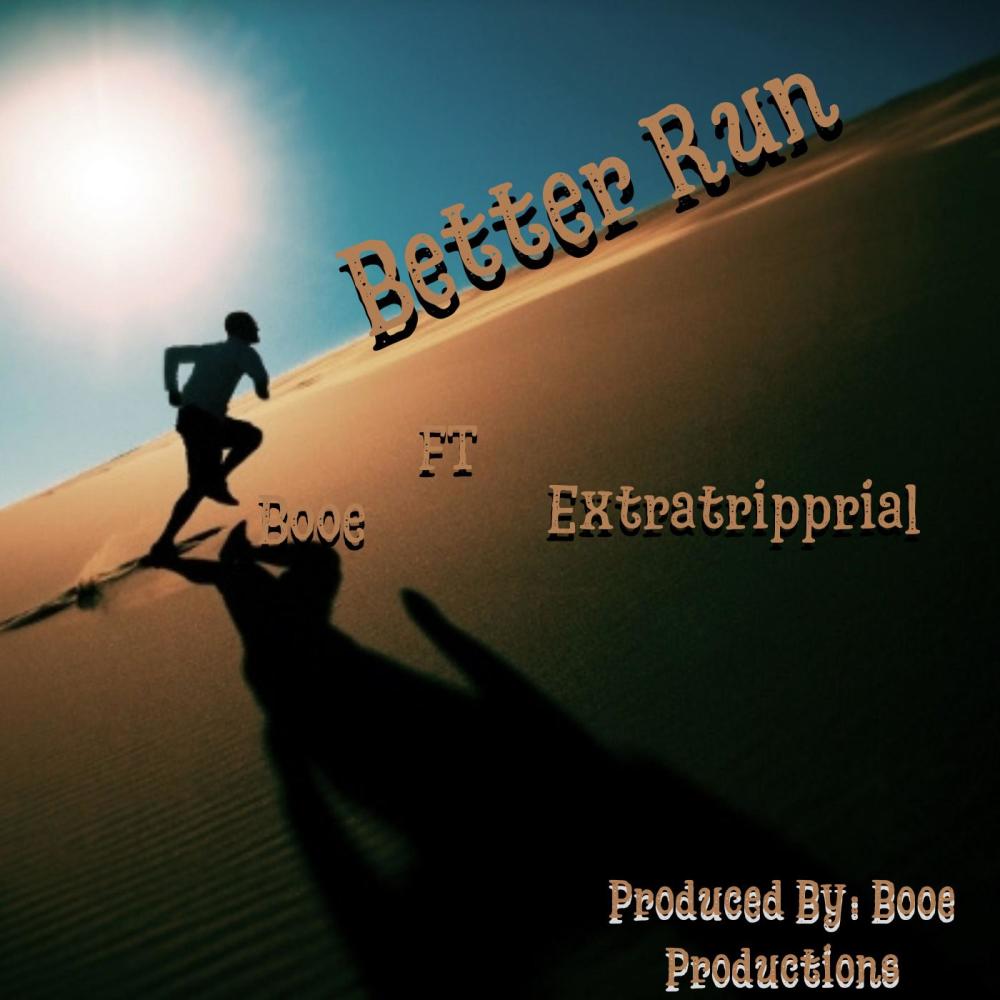 Better Run (feat. Booe) (Explicit)