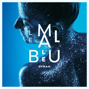 Listen to Le mal bleu song with lyrics from dynah