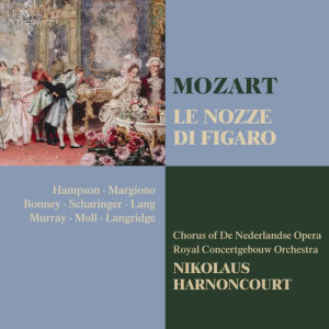 收聽Nikolaus Harnoncourt的Le nozze di Figaro : Act 1 "Se a caso madama" [Susanna, Figaro]歌詞歌曲