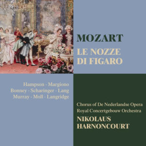收聽Nikolaus Harnoncourt的Le nozze di Figaro : Act 1 "Cinque dieci" [Susanna, Figaro]歌詞歌曲