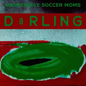 Aggressive Soccer Moms的專輯Darling