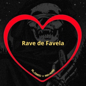 收听Love Fluxos的Rave de Favela (Slowed + Reverb|Explicit)歌词歌曲