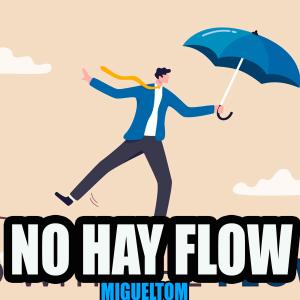 收聽Migueltom的no hay flow (Explicit)歌詞歌曲