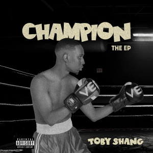 收聽Toby Shang的Champion歌詞歌曲