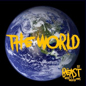 Listen to The World (Explicit) song with lyrics from the Beast