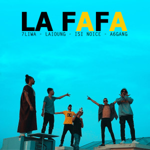 ดาวน์โหลดและฟังเพลง La Fafa (feat. Laioung, Isi Noice & A6gang) พร้อมเนื้อเพลงจาก 7Liwa