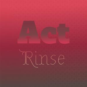 อัลบัม Act Rinse ศิลปิน Various