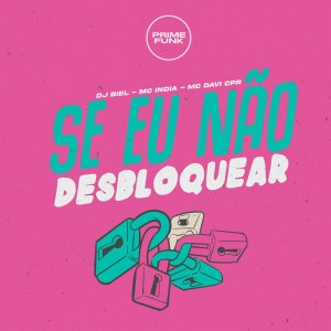 Listen to Se Eu Não Desbloquear (Explicit) song with lyrics from DJ Biel