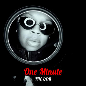 Listen to One Minute (Explicit) song with lyrics from The Qor
