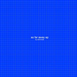 อัลบัม so far away EP ศิลปิน Cold Fronts