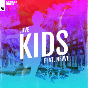 Listen to Kids (Extended Mix) song with lyrics from LUVE