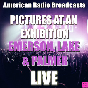 Listen to Pictures At An Exhibition (Live) song with lyrics from Emerson, Lake & Palmer
