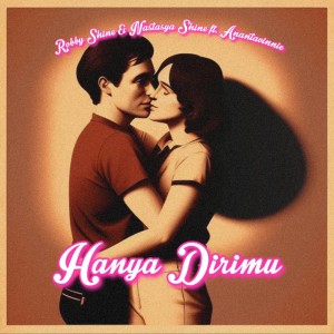 Listen to Hanya Dirimu song with lyrics from Robby Shine