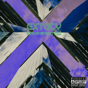 Listen to eXtacy (With or Without You) (Explicit) song with lyrics from BAE