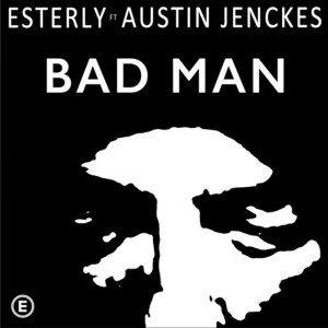 Dengarkan Bad Man (feat. Austin Jenckes) lagu dari Esterly dengan lirik