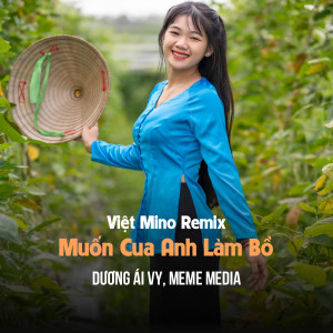 MeMe Media的專輯Muốn Cua Anh Làm Bồ (Việt Mino Remix)